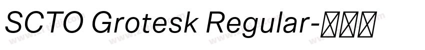 SCTO Grotesk Regular字体转换 SCTO Grotesk Regular字体转换